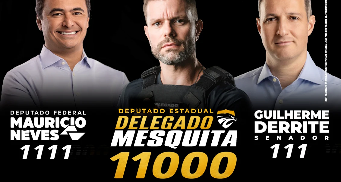 Mauricio Neves 1111 Deputado Federal, Delegado Mesquita 11000 Deputado Estadual e Guilherme Derrite 111 Senador